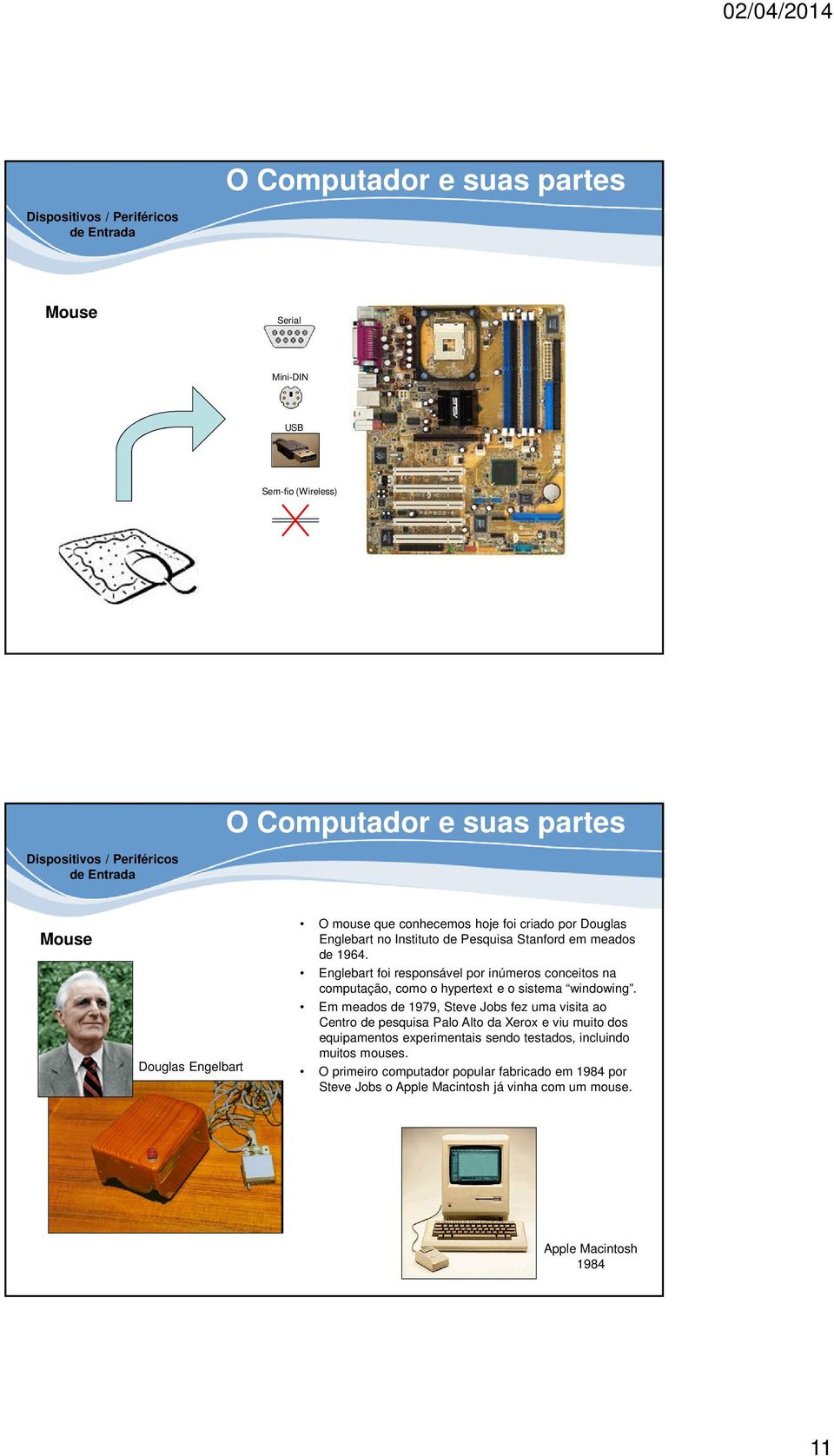 Em meados de 1979, Steve Jobs fez uma visita ao Centro de pesquisa Palo Alto da Xerox e viu muito dos equipamentos experimentais sendo testados,