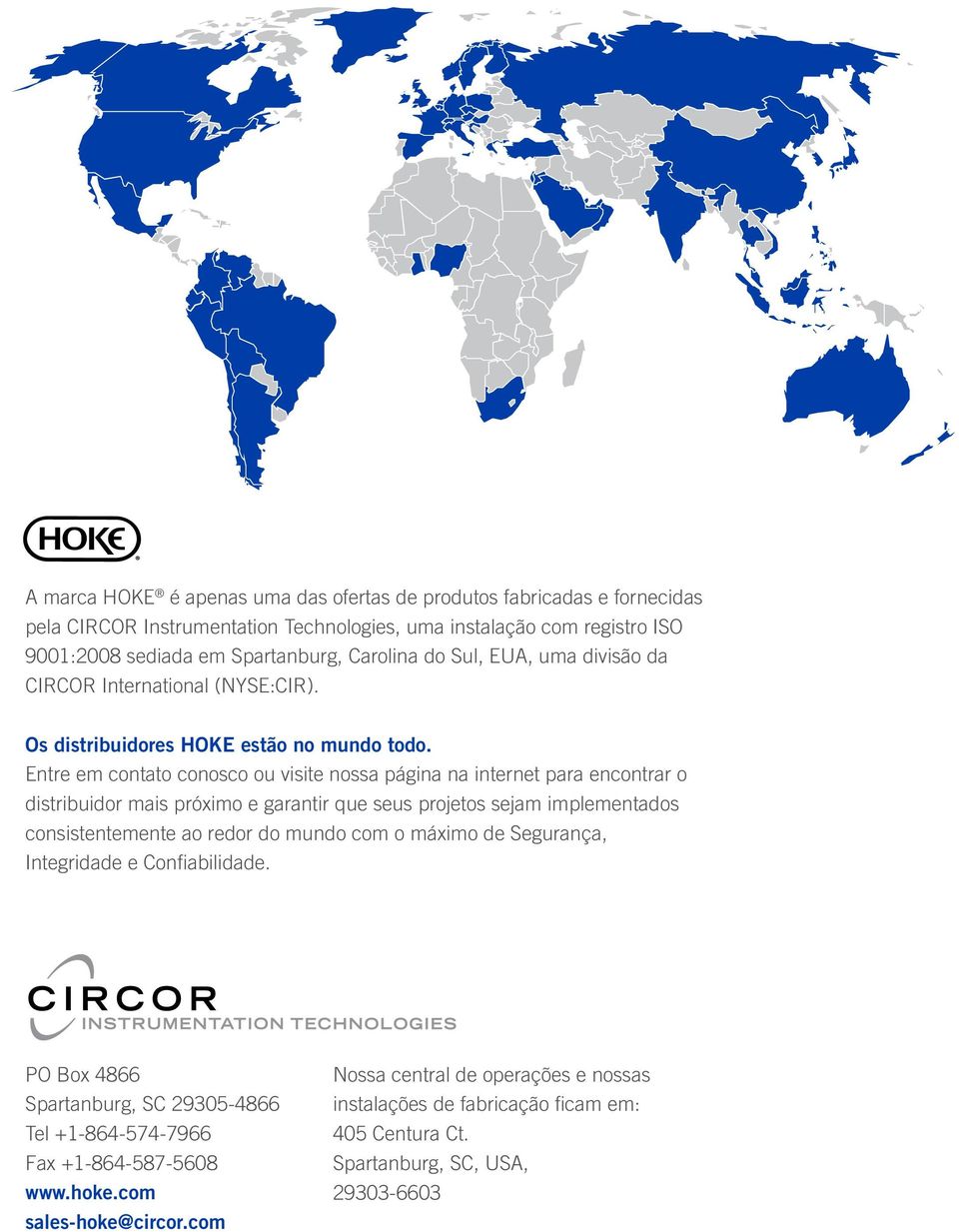 Entre em contato conosco ou visite nossa página na internet para encontrar o distribuidor mais próximo e garantir que seus projetos sejam implementados consistentemente ao redor do mundo com o