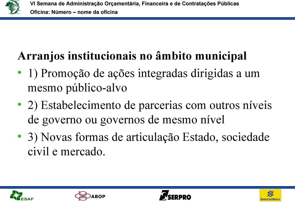 de parcerias com outros níveis de governo ou governos de mesmo