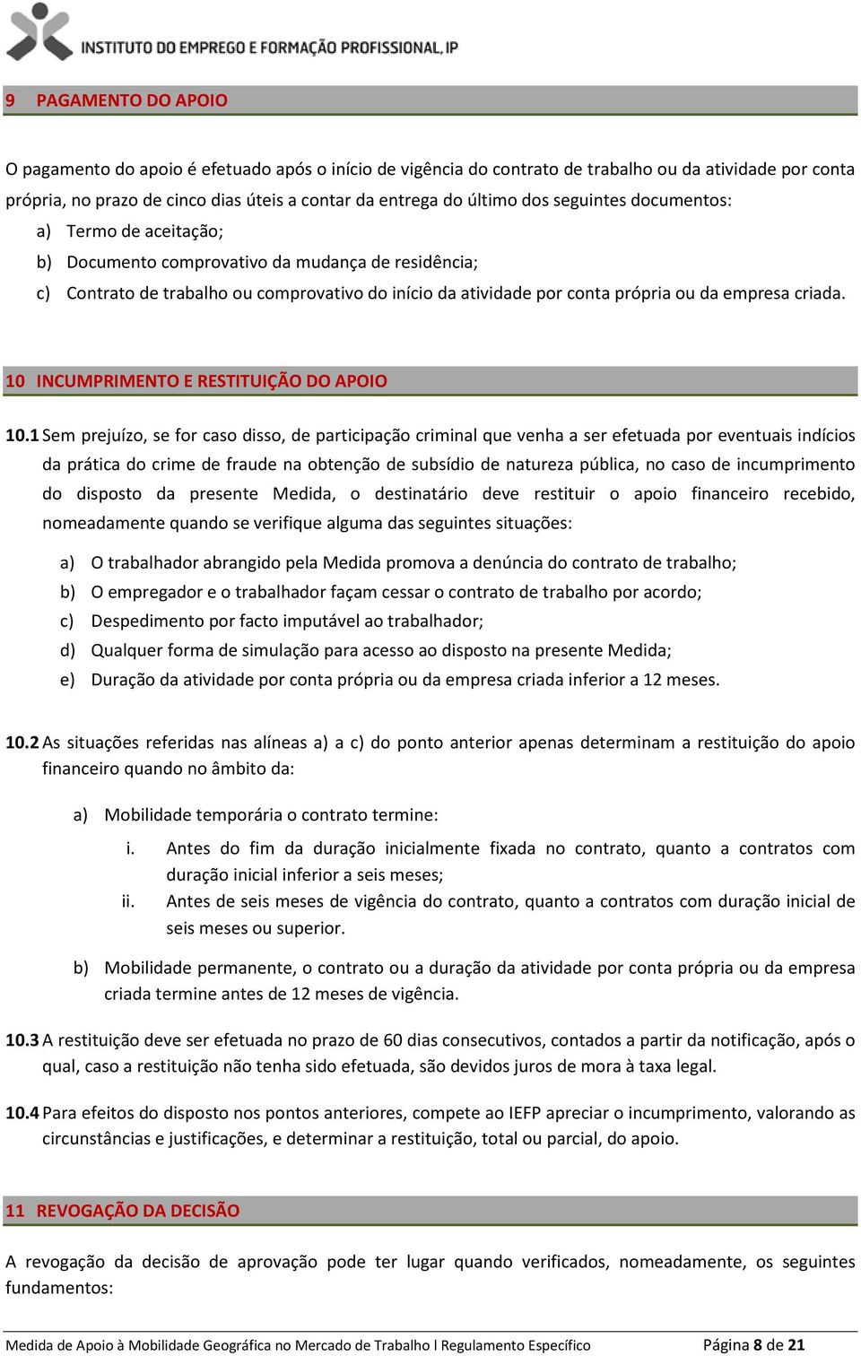 criada. 10 INCUMPRIMENTO E RESTITUIÇÃO DO APOIO 10.