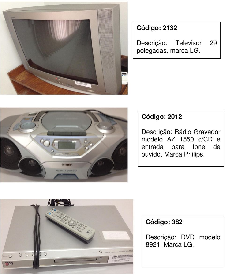 Código: 2012 Descrição: Rádio Gravador modelo AZ