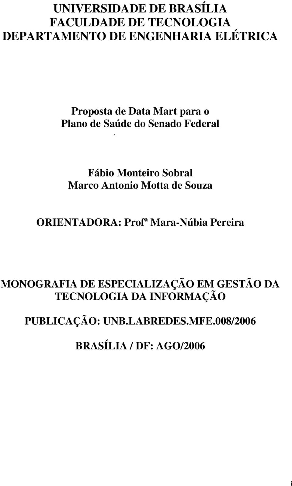 Antonio Motta de Souza ORIENTADORA: Profª Mara-Núbia Pereira MONOGRAFIA DE ESPECIALIZAÇÃO