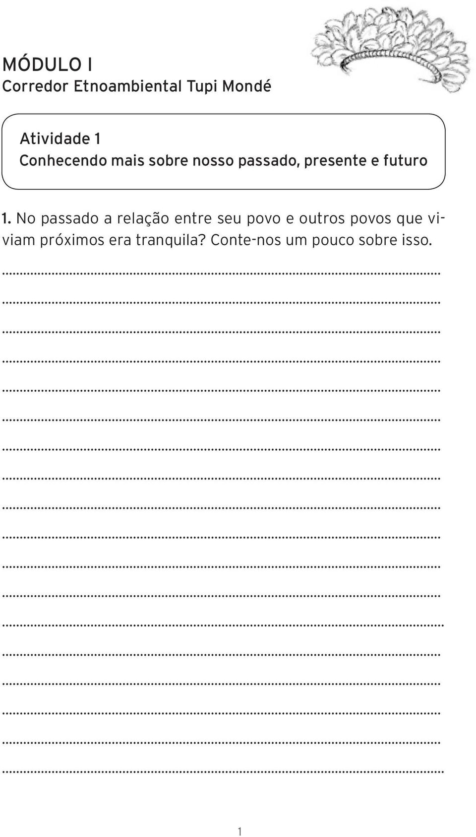 No passado a relação entre seu povo e outros povos que