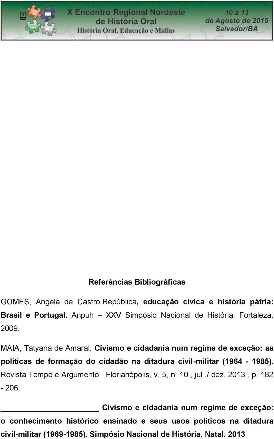 Civismo e cidadania num regime de exceção: as políticas de formação do cidadão na ditadura civil-militar (1964-1985).