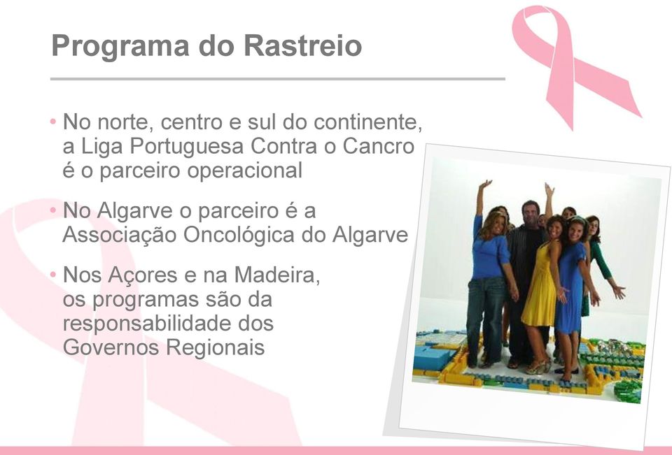 parceiro é a Associação Oncológica do Algarve Nos Açores e na