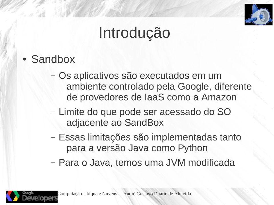 pode ser acessado do SO adjacente ao SandBox Essas limitações são