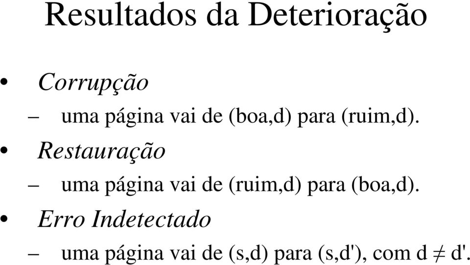 Restauração uma página vai de (ruim,d) para