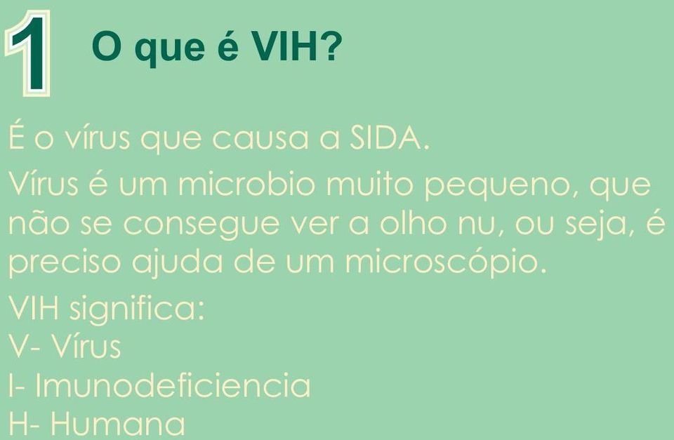 consegue ver a olho nu, ou seja, é preciso ajuda de