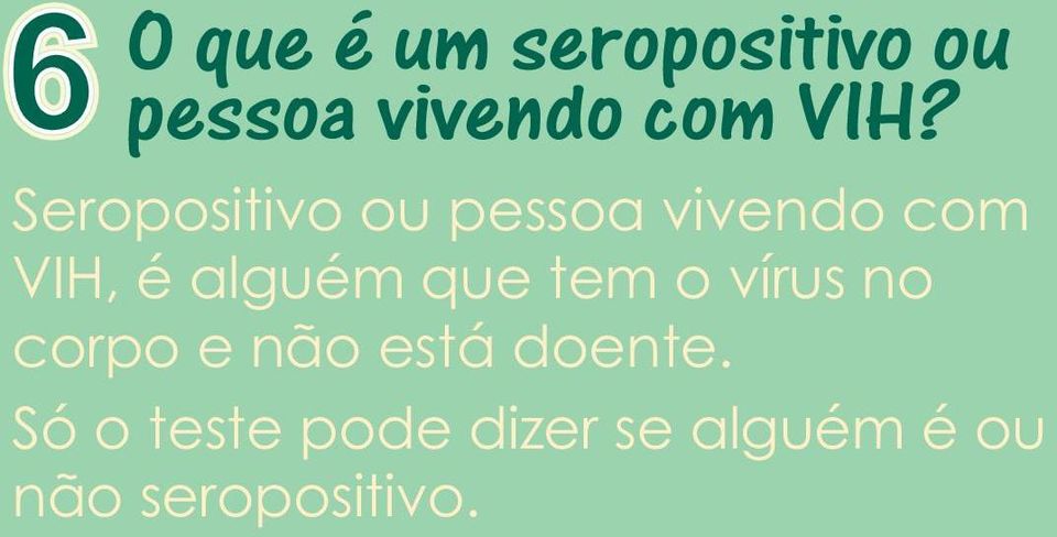 alguém que tem o vírus no corpo e não está doente.