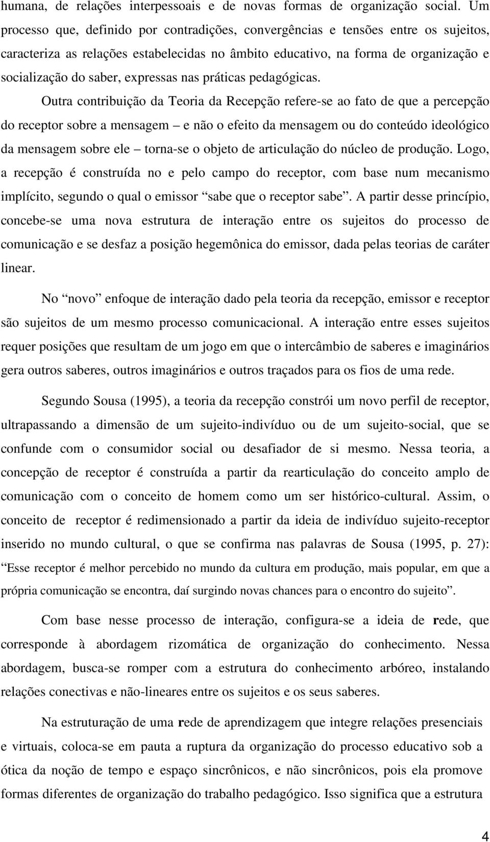 expressas nas práticas pedagógicas.