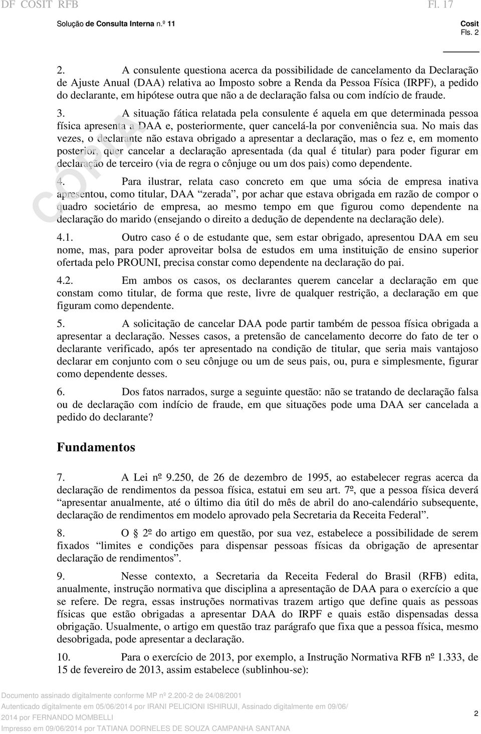 que não a de declaração falsa ou com indício de fraude. 3.