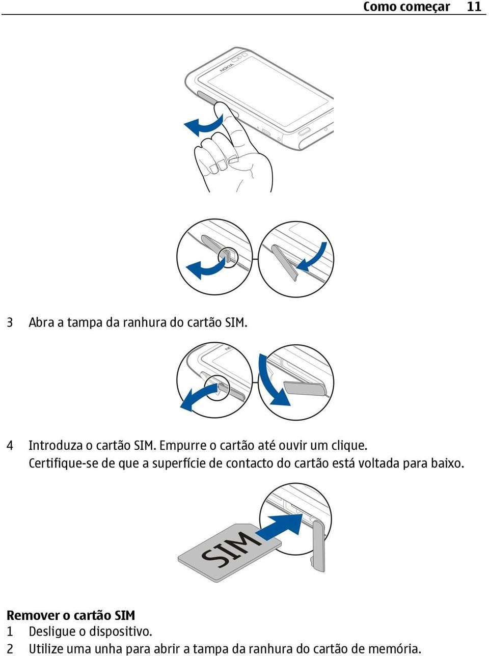 Certifique-se de que a superfície de contacto do cartão está voltada para baixo.