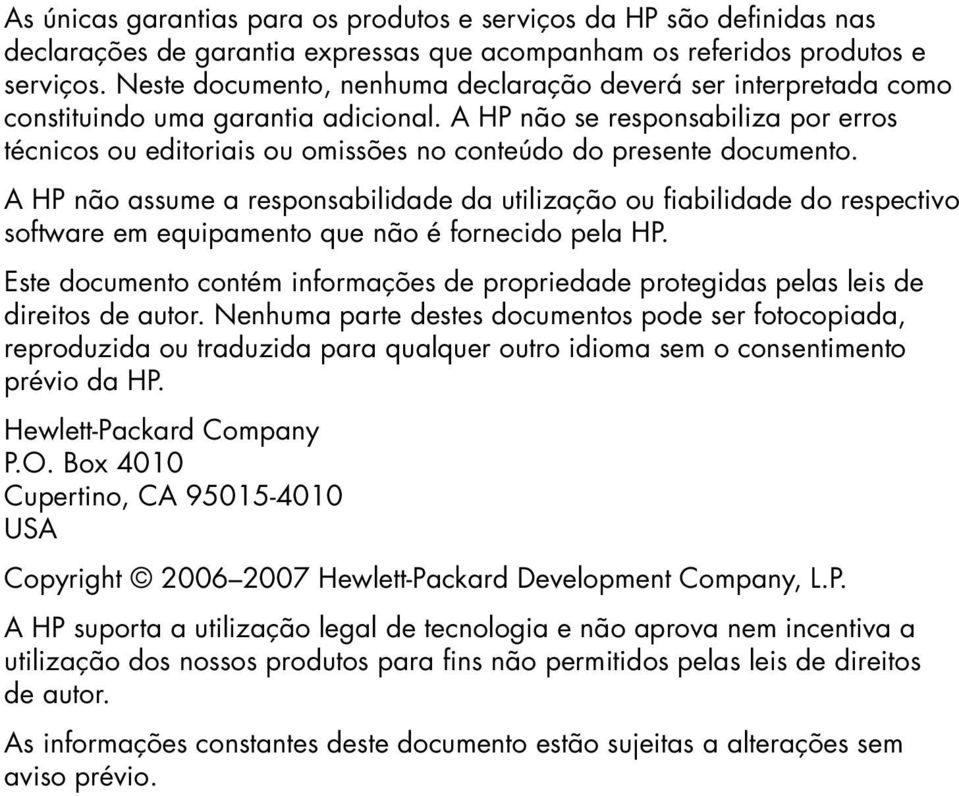 A HP não se responsabiliza por erros técnicos ou editoriais ou omissões no conteúdo do presente documento.