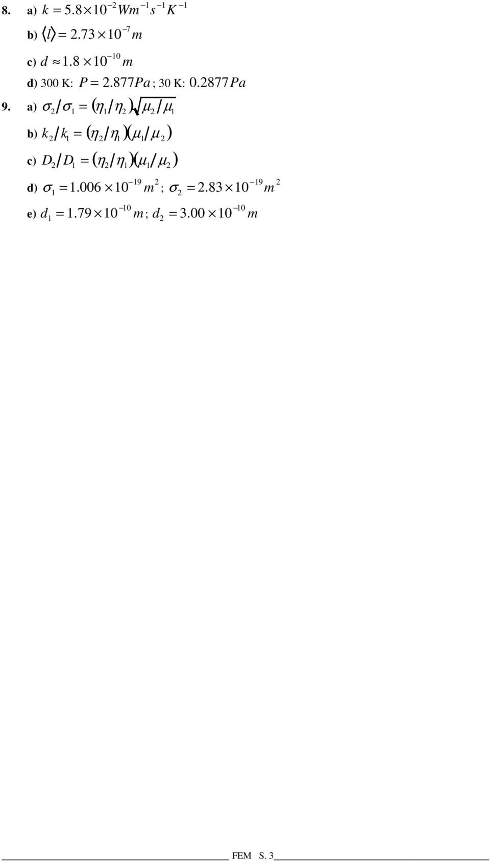 a) σ σ = ( η η ) µ µ b) k k = ( η η )( µ µ ) c) D D = ( η