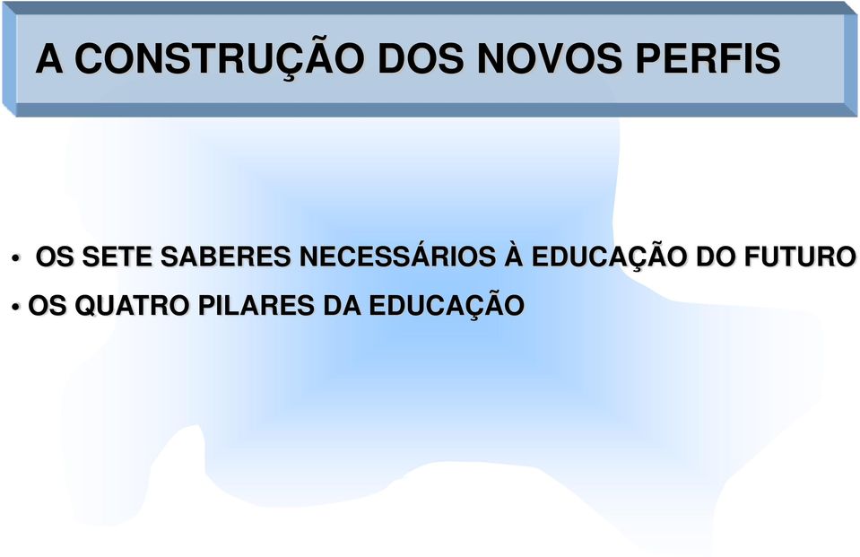 NECESSÁRIOS À EDUCAÇÃO DO