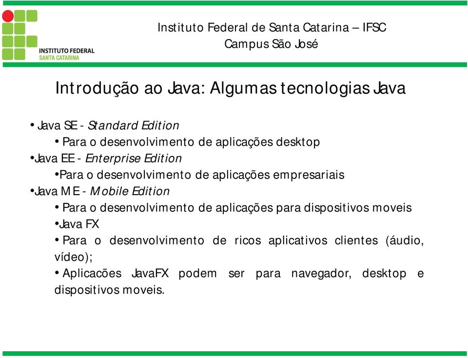 Edition Para o desenvolvimento de aplicações para dispositivos moveis Java FX Para o desenvolvimento de