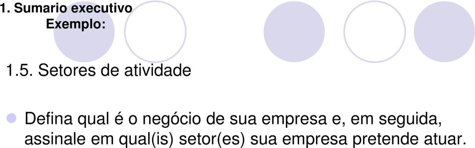 negócio de sua empresa e, em seguida,