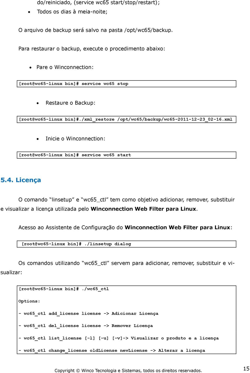 xml Inicie Wincnnectin: [rt@wc65-linux bin]# service wc65 start 5.4.