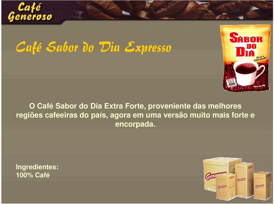 regiões cafeeiras do país, agora em uma