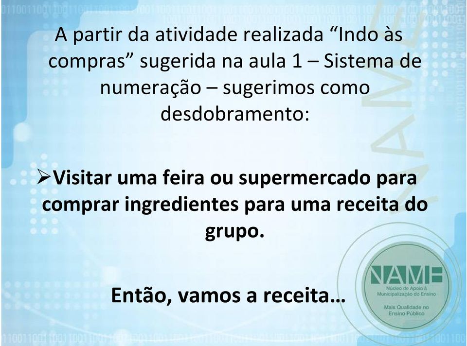 desdobramento: Visitar uma feira ou supermercado para