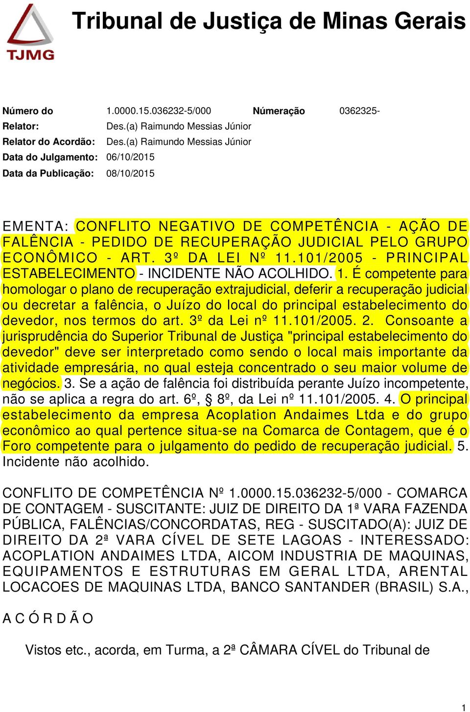 101/2005 - PRINCIPAL ESTABELECIMENTO - INCIDENTE NÃO ACOLHIDO. 1.