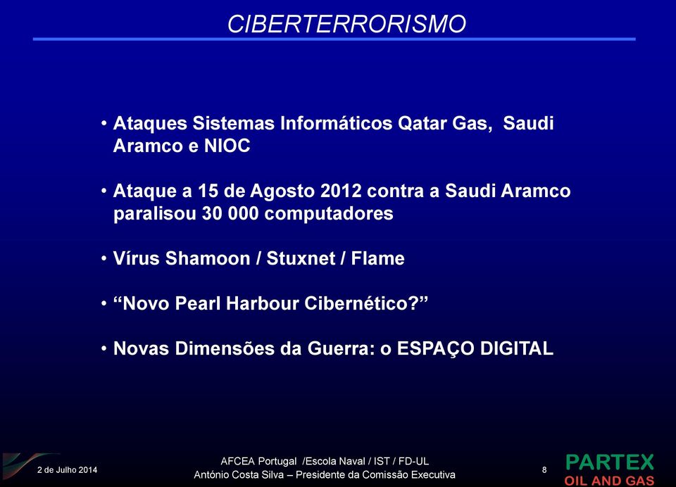 Shamoon / Stuxnet / Flame Novo Pearl Harbour Cibernético?