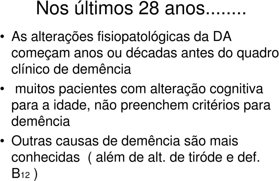 quadro clínico de demência muitos pacientes com alteração cognitiva para