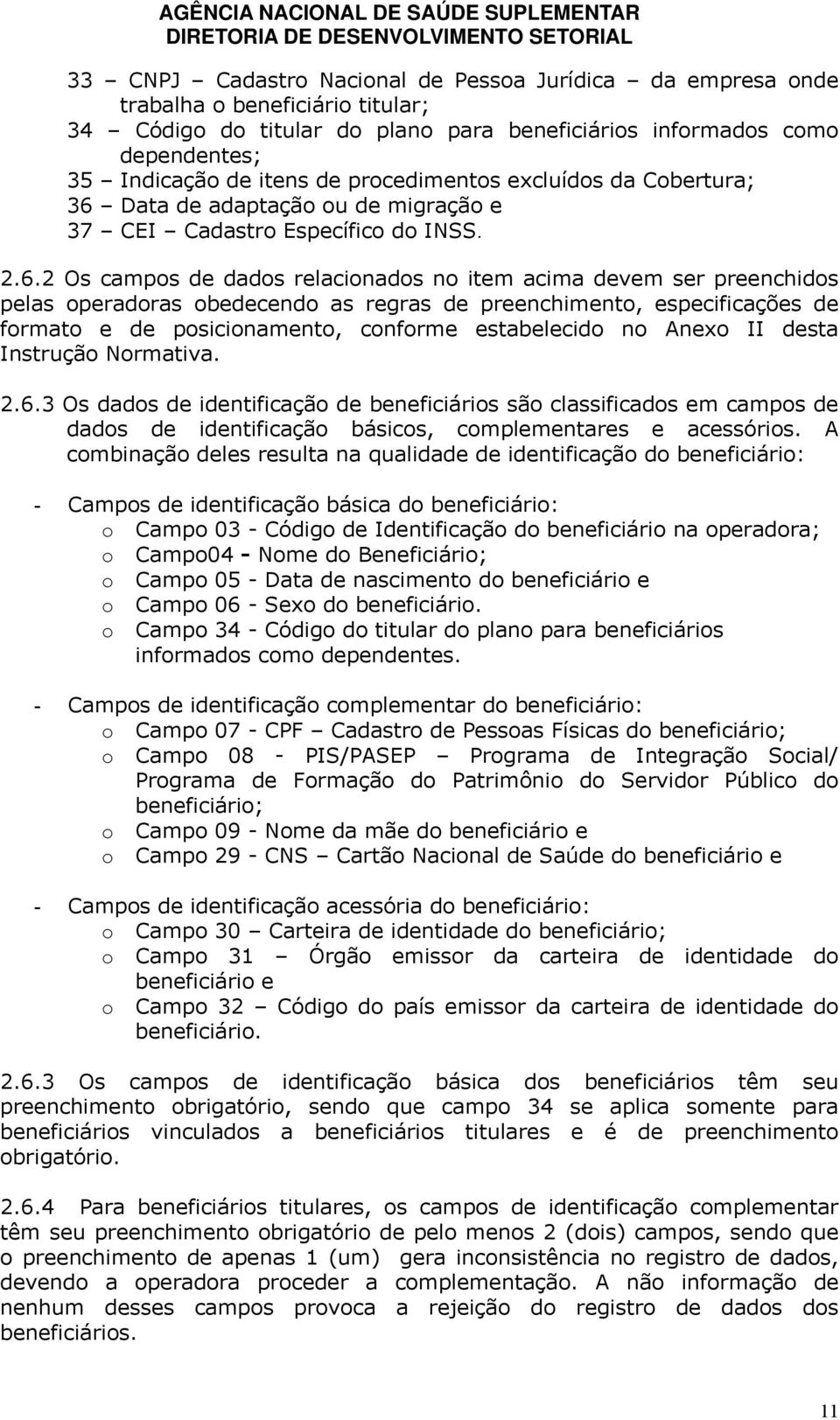 Data de adaptação ou de migração e 37 CEI Cadastro Específico do INSS. 2.6.