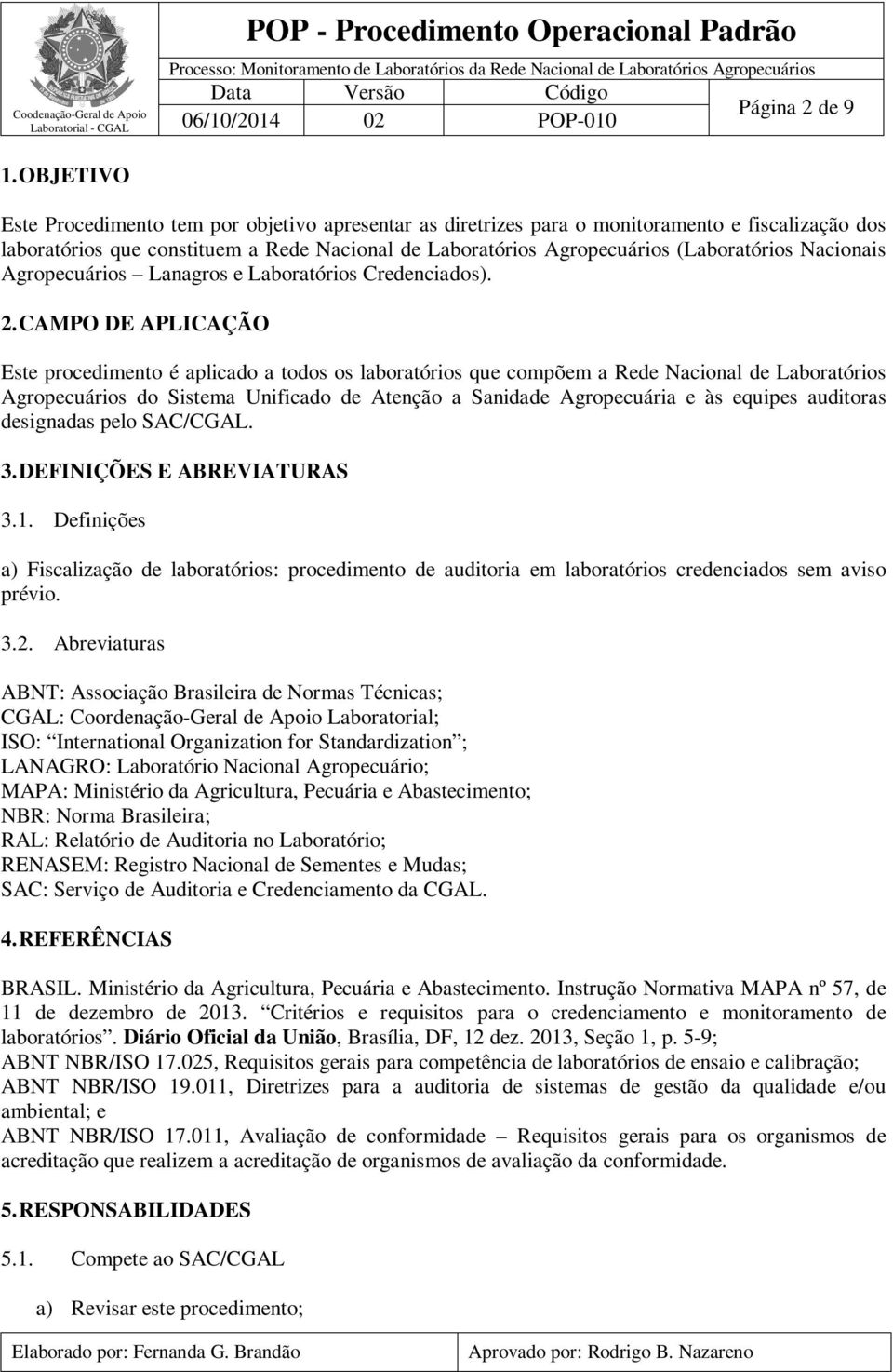 Nacionais Agropecuários Lanagros e Laboratórios Credenciados). 2.
