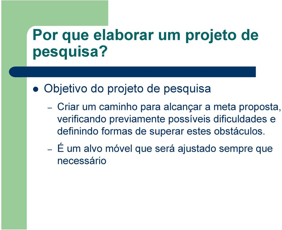 meta proposta, verificando previamente possíveis dificuldades e