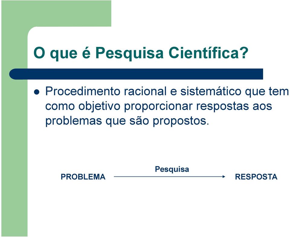 tem como objetivo proporcionar respostas