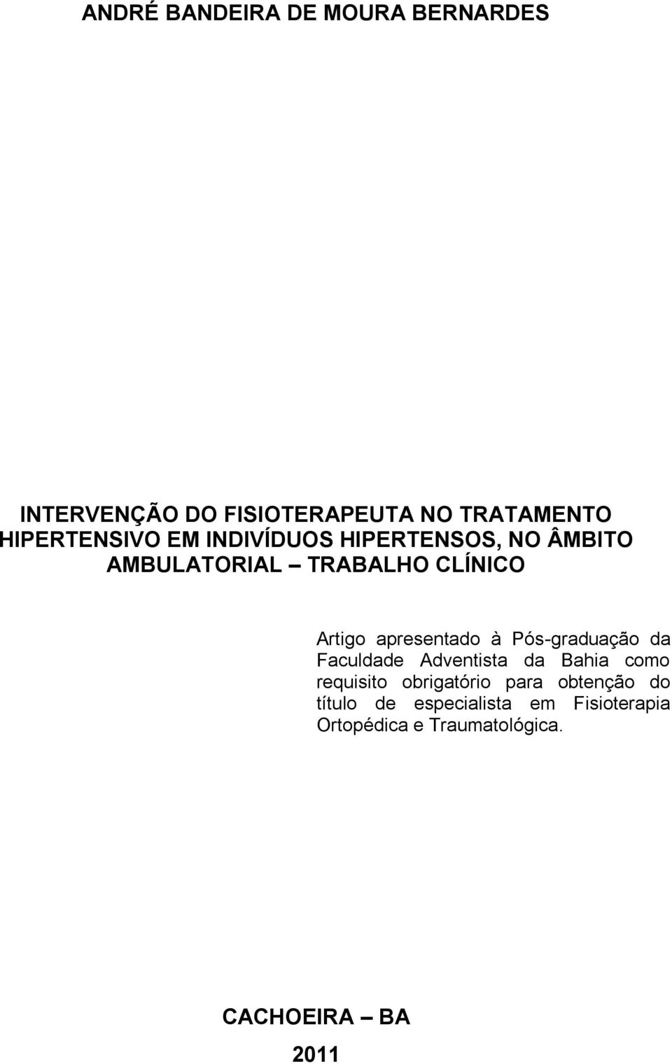 apresentado à Pós-graduação da Faculdade Adventista da Bahia como requisito obrigatório