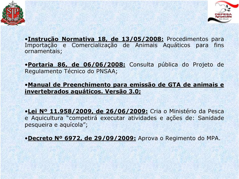 GTA de animais e invertebrados aquáticos. Versão 3.0; Lei Nº 11.