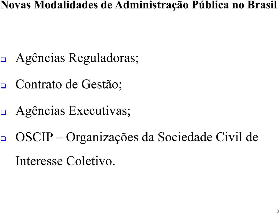 Gestão; Agências Executivas; OSCIP
