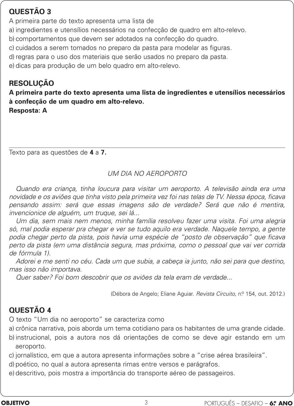 d) regras para o uso dos materiais que serão usados no preparo da pasta. e) dicas para produção de um belo quadro em alto-relevo.