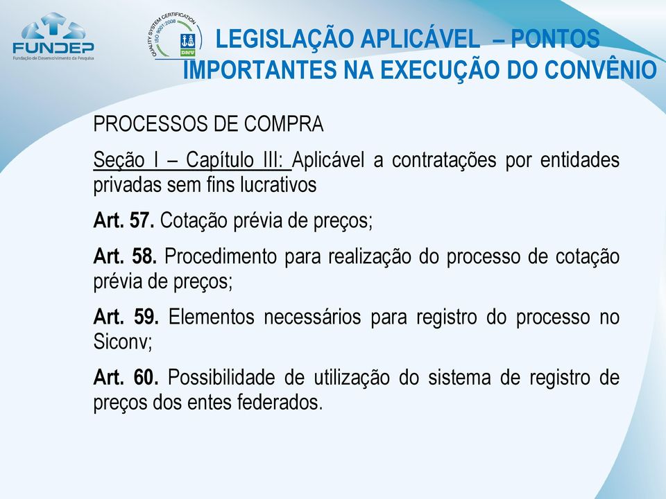 Procedimento para realização do processo de cotação prévia de preços; Art. 59.