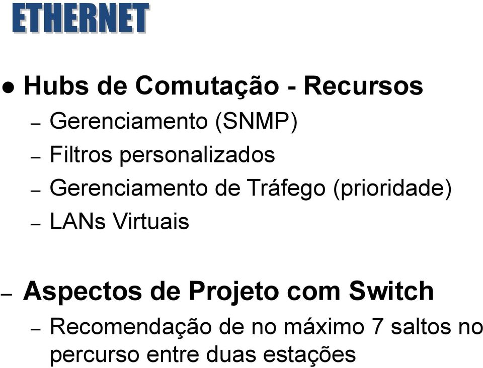 (prioridade) LANs Virtuais Aspectos de Projeto com