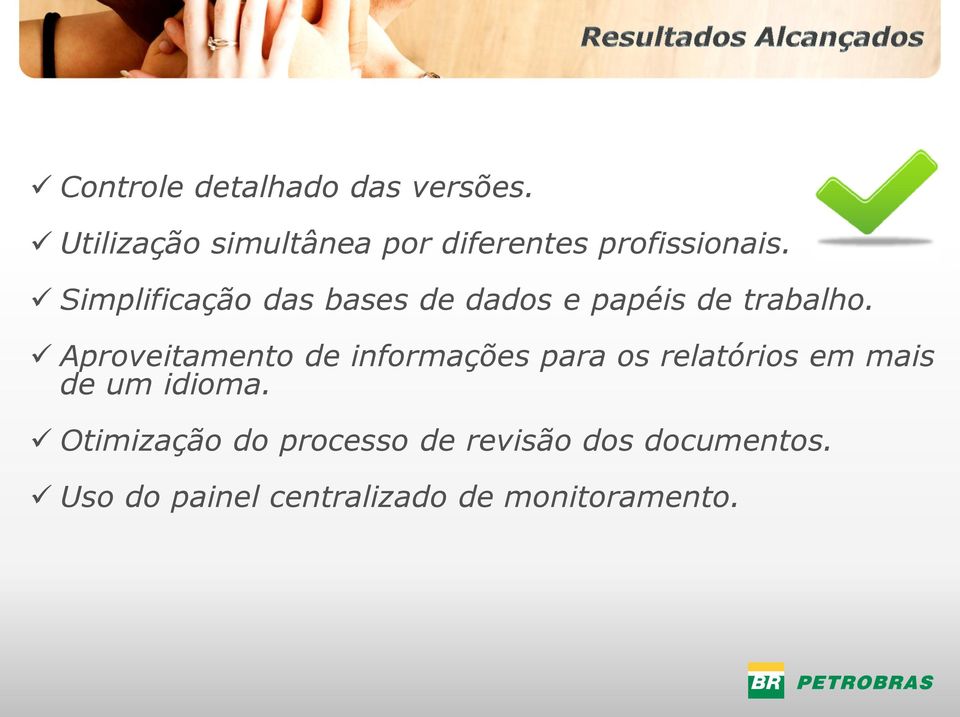 Simplificação das bases de dados e papéis de trabalho.