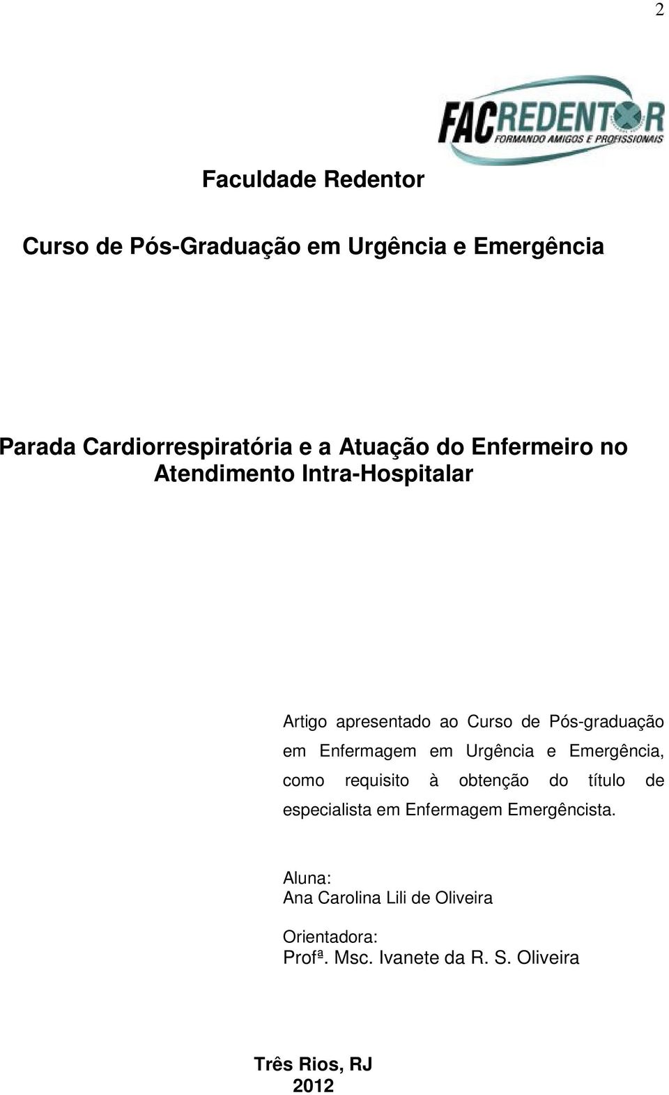 Enfermagem em Urgência e Emergência, como requisito à obtenção do título de especialista em Enfermagem