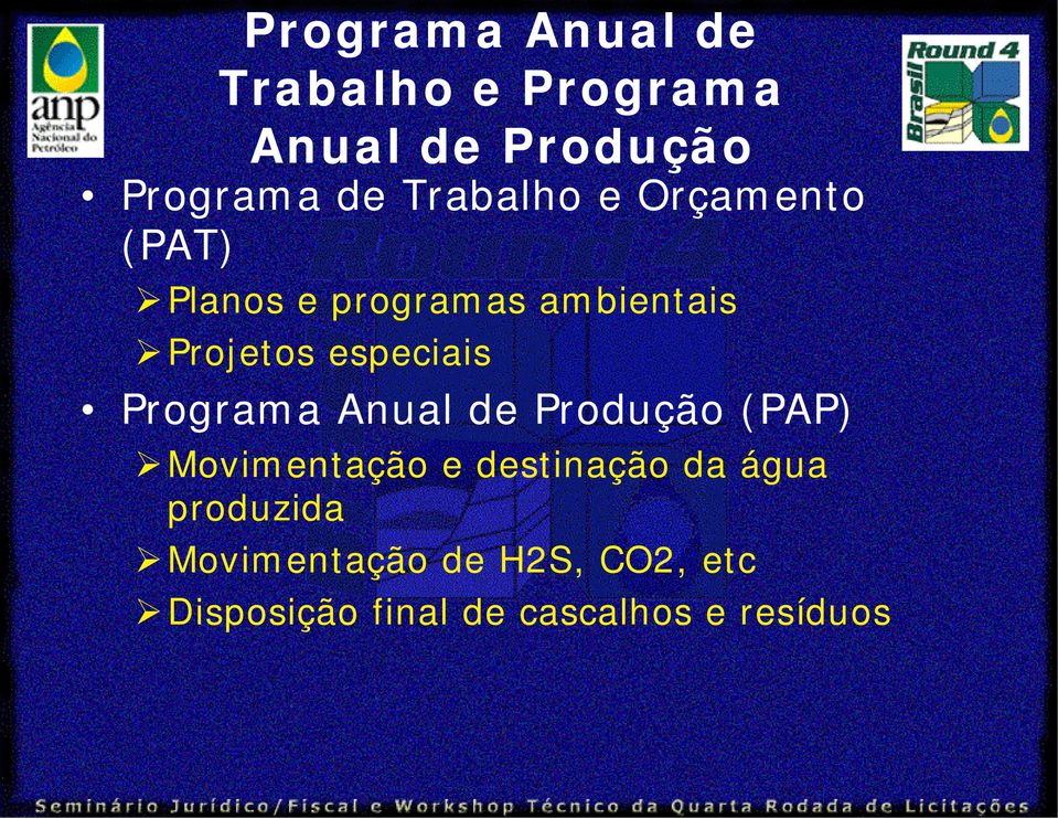 especiais Programa Anual de Produção (PAP) Movimentação e destinação da