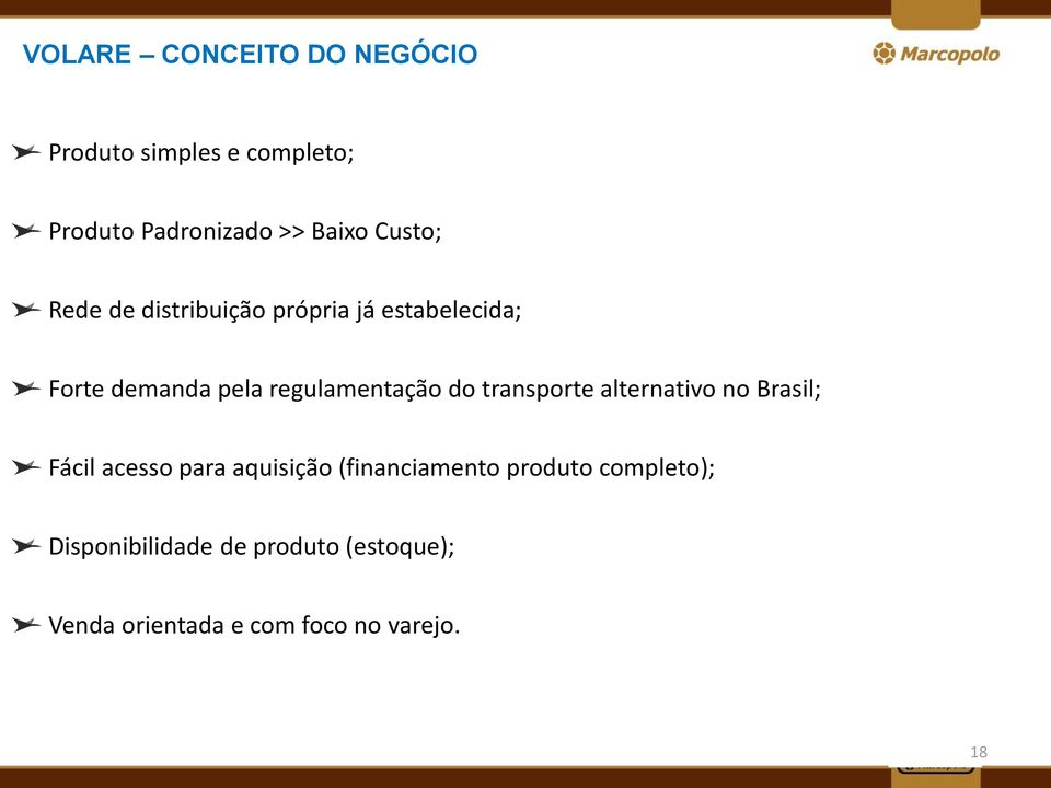 do transporte alternativo no Brasil; Fácil acesso para aquisição (financiamento