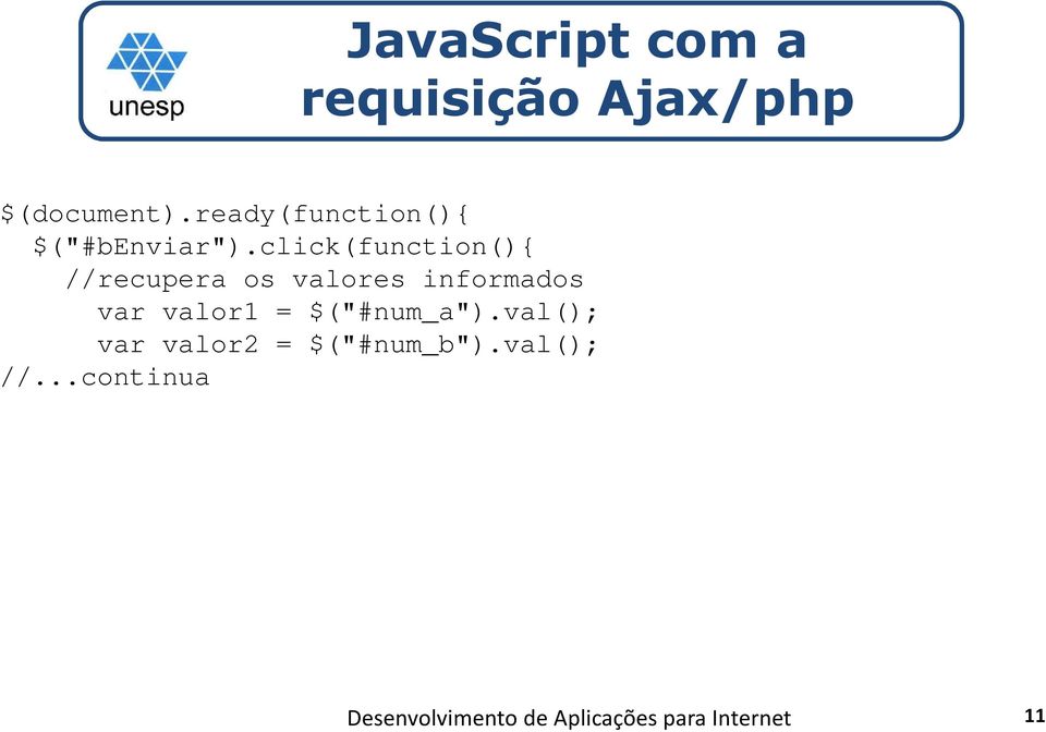 click(function(){ //recupera os valores informados