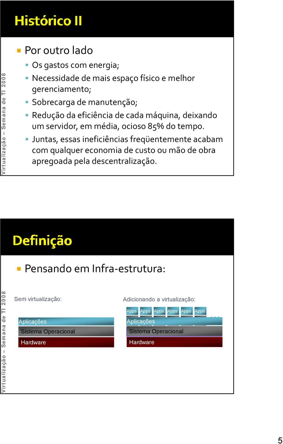 Juntas, essas ineficiências freqüentemente acabam com qualquer economia de custo ou mão de obra apregoada pela descentralização.