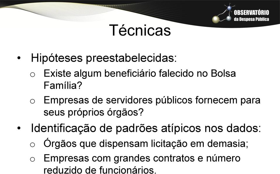 Empresas de servidores públicos fornecem para seus próprios órgãos?