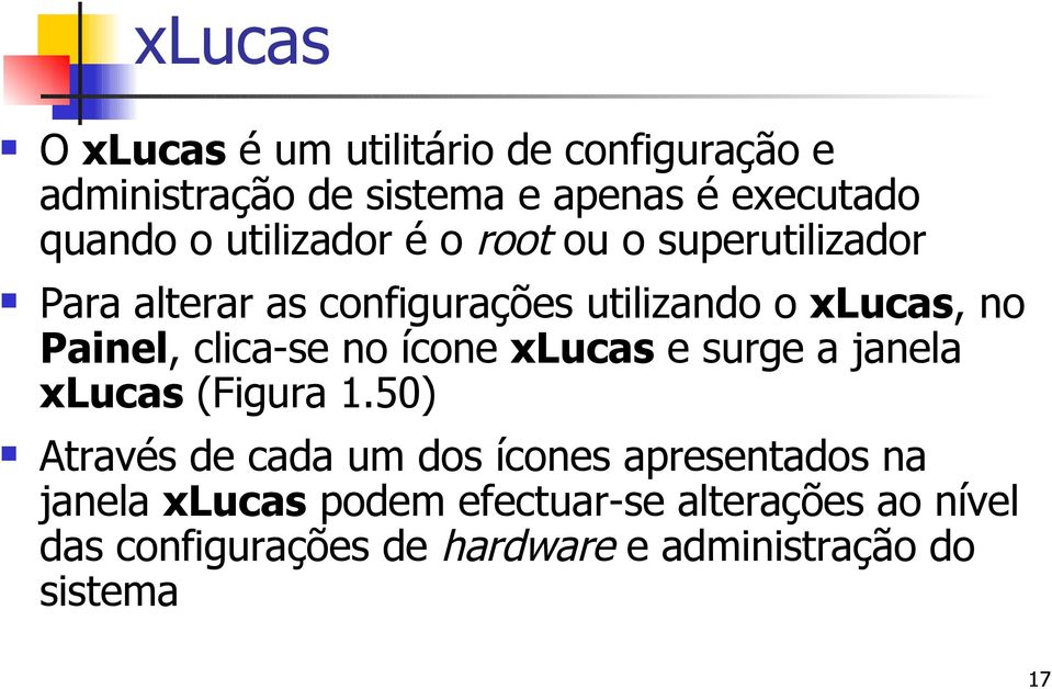 clica-se no ícone xlucas e surge a janela xlucas (Figura 1.