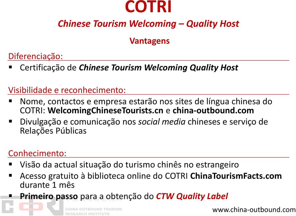 com Divulgação e comunicação nos social media chineses e serviço de Relações Públicas Conhecimento: Visão da actual situação do turismo