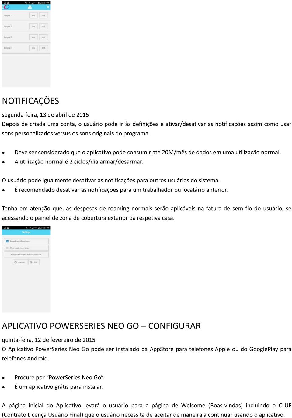 O usuário pode igualmente desativar as notificações para outros usuários do sistema. É recomendado desativar as notificações para um trabalhador ou locatário anterior.