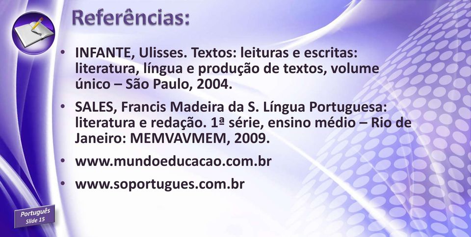 volume único São Paulo, 2004. SALES, Francis Madeira da S.