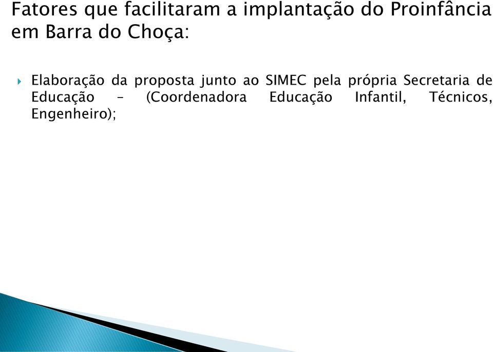 proposta junto ao SIMEC pela própria Secretaria de