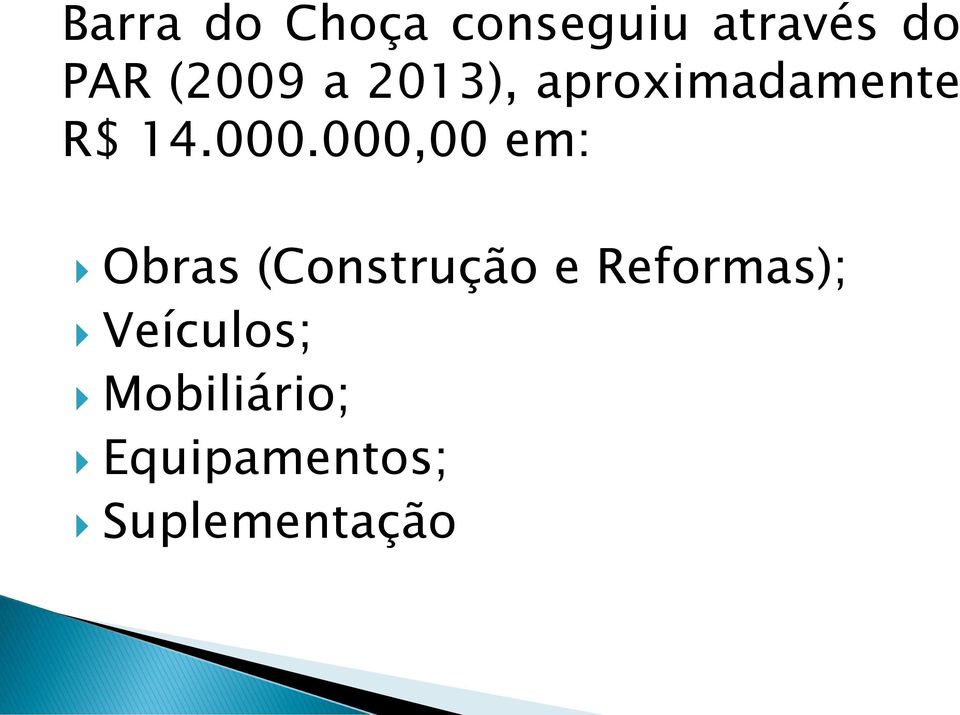 000,00 em: Obras (Construção e Reformas);